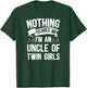 I'm an Uncle of Twin Girls Twin Uncle of Twins T-Shirt - T-Shirt | Forest