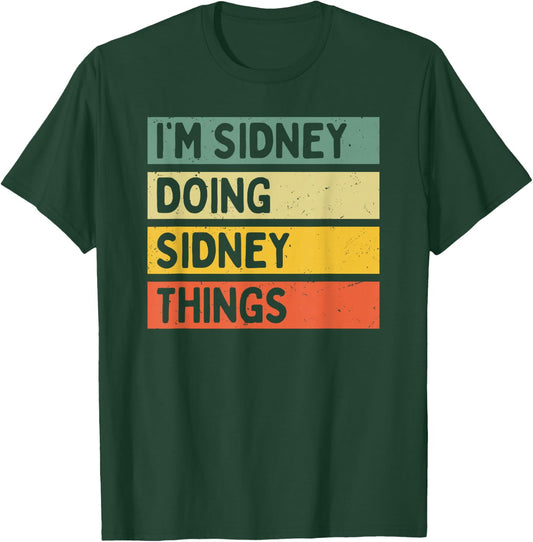 I'm Sidney Doing Sidney Things Funny Personalized Quote T-Shirt - T-Shirt | Forest