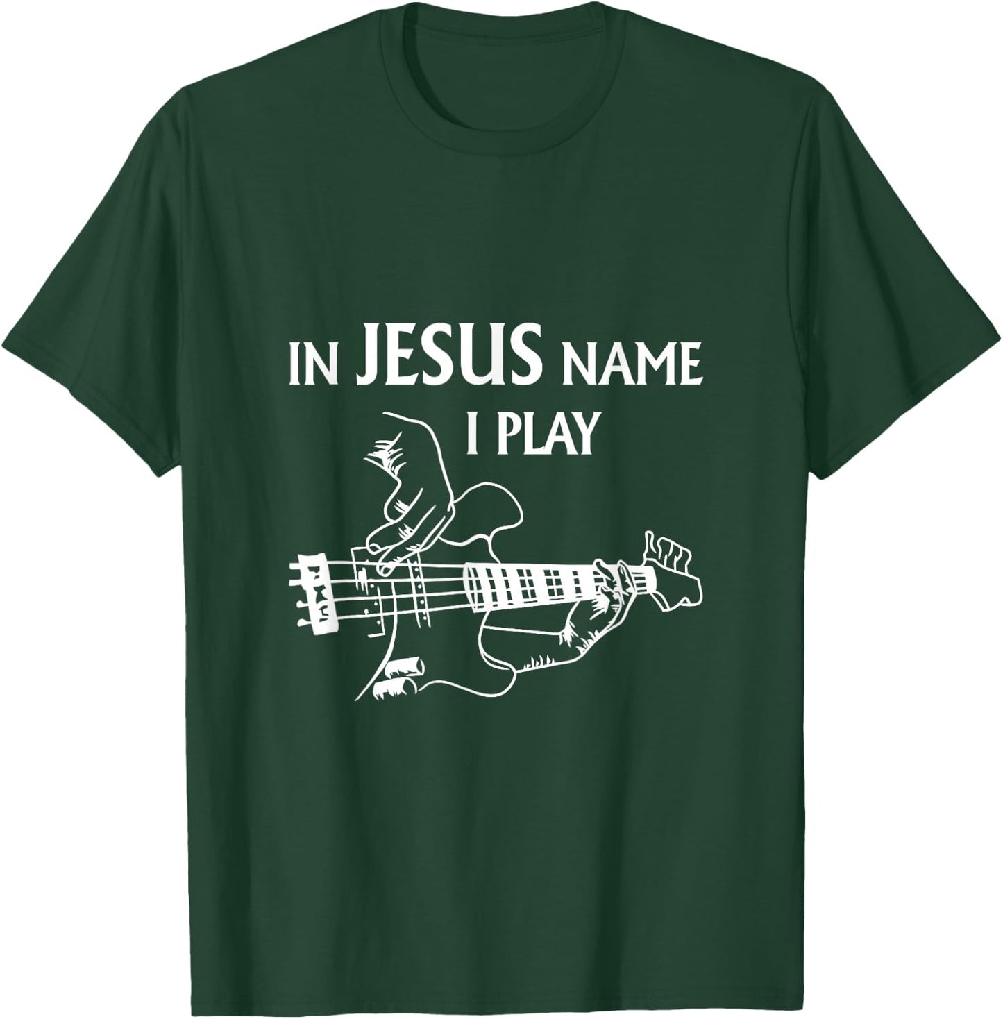 in Jesus Name I Play Bass Guitar Guitarist Player Men's T-Shirt - T-Shirt | Forest