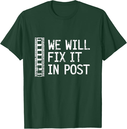 We Will Fix It In Post Video Editor Gift Video Producer T-Shirt - T-Shirt | Forest