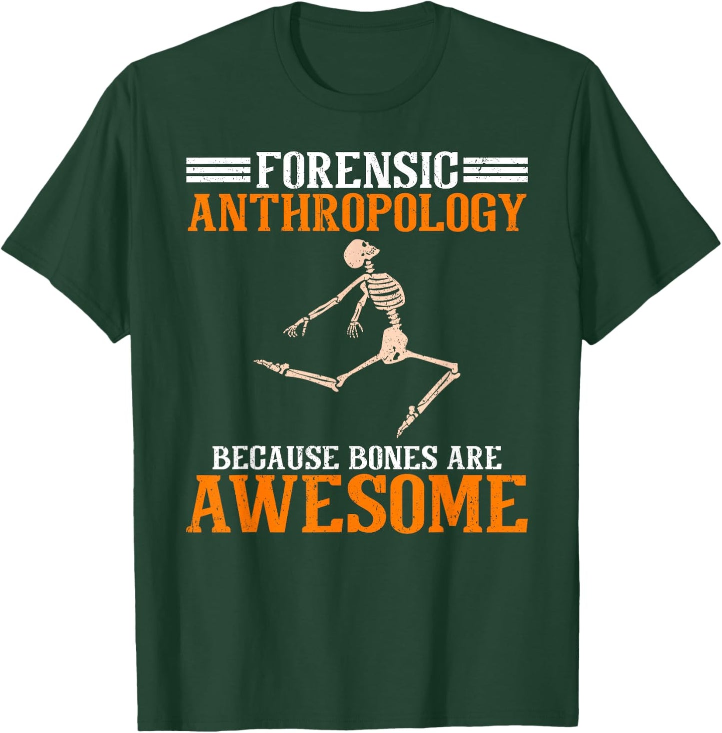 Forensic Anthropology Because Bones Are Awesome Anthropology T-Shirt - T-Shirt | Forest