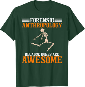 Forensic Anthropology Because Bones Are Awesome Anthropology T-Shirt - T-Shirt | Forest