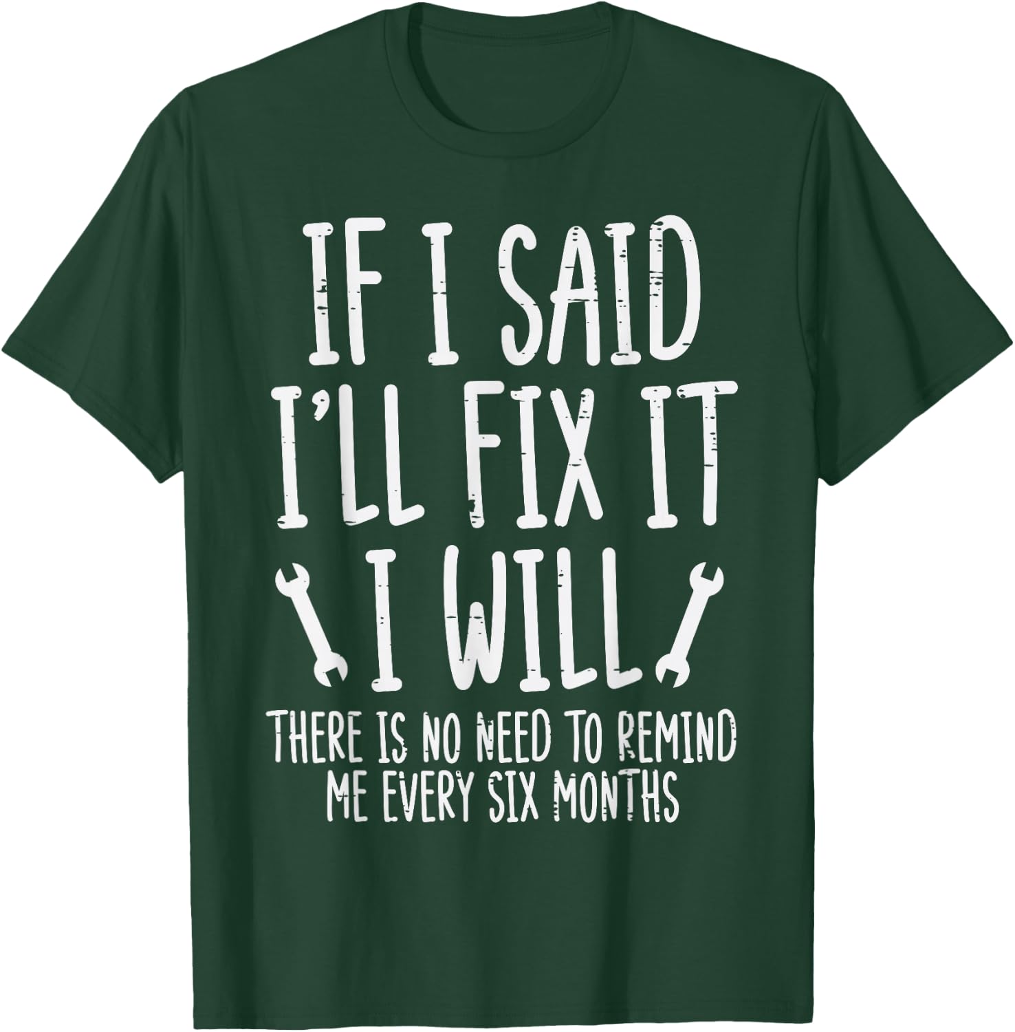 If I Said ill Fix It I Will Funny Auto Mechanic Men Dad T-Shirt - T-Shirt | Forest