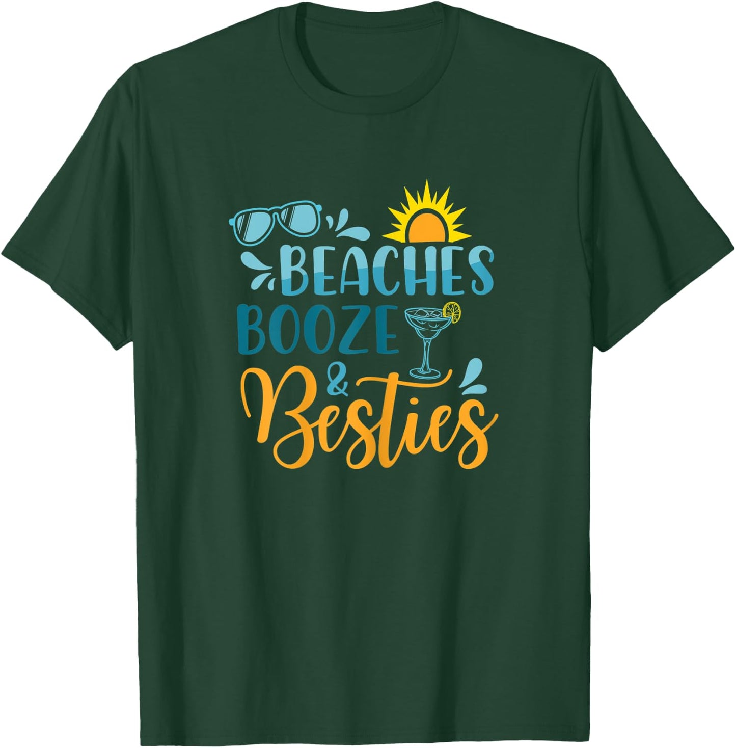 BEACHES BOOZE & BESTIES Funny Beach Lover Summer Vacation T-Shirt - T-Shirt | Forest