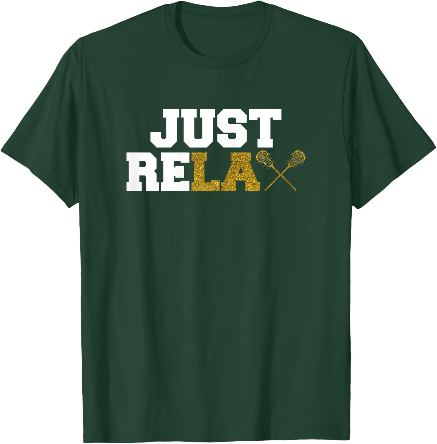 Just ReLAX Funny Lacrosse Player Women Girls T-Shirt - T-Shirt | Forest