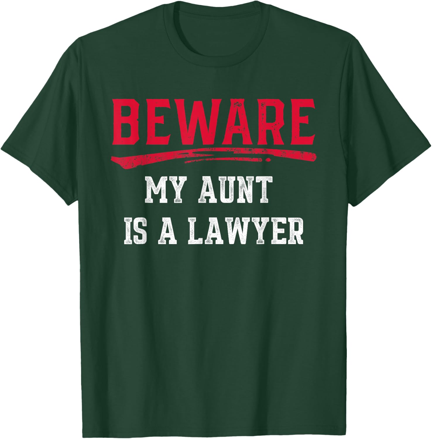 Beware My Aunt Is A Lawyer Funny Law School Gift T-Shirt - T-Shirt | Forest