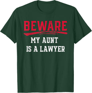 Beware My Aunt Is A Lawyer Funny Law School Gift T-Shirt - T-Shirt | Forest