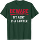 Beware My Aunt Is A Lawyer Funny Law School Gift T-Shirt - T-Shirt | Forest