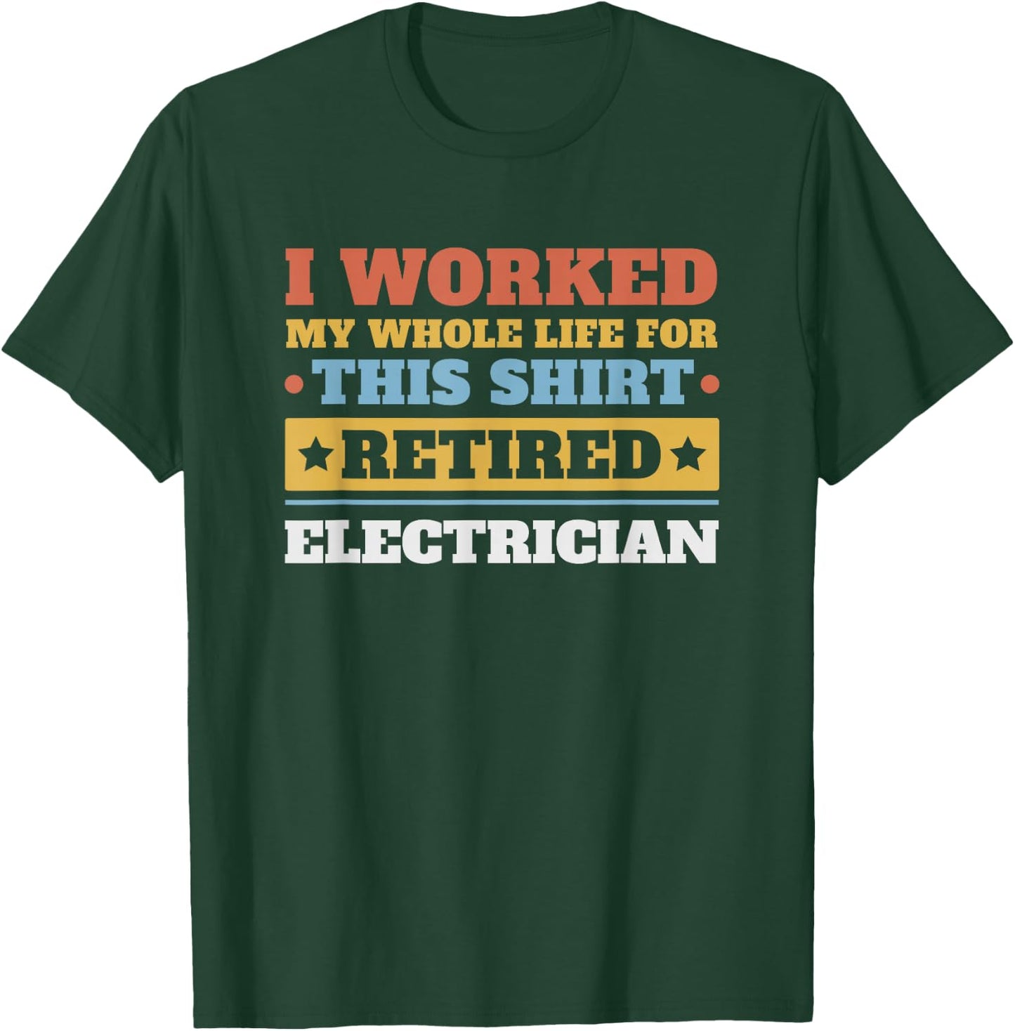 Electrician Retired - Funny Retirement T-Shirt - T-Shirt | Forest