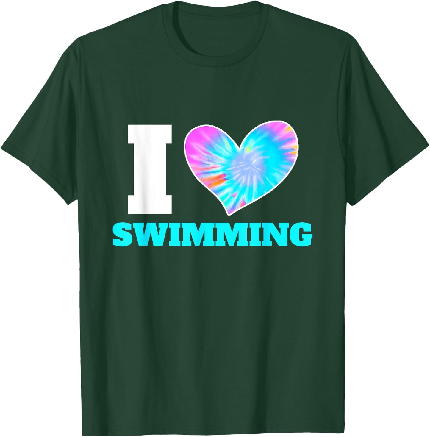 I Love Swimming Swimmer Swim T-Shirt - T-Shirt | Forest