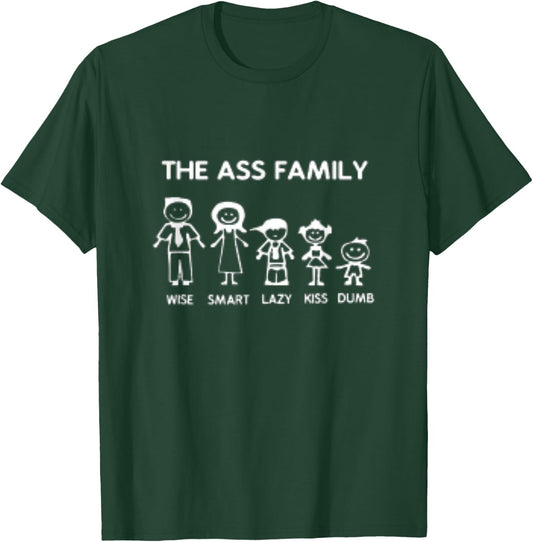 The Ass Family Wise Smart Lazy Kiss Dumb T-Shirt - T-Shirt | Forest