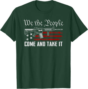 We The People Come And Take It - Pro Guns 2nd Amendment Gun T-Shirt - T-Shirt | Forest