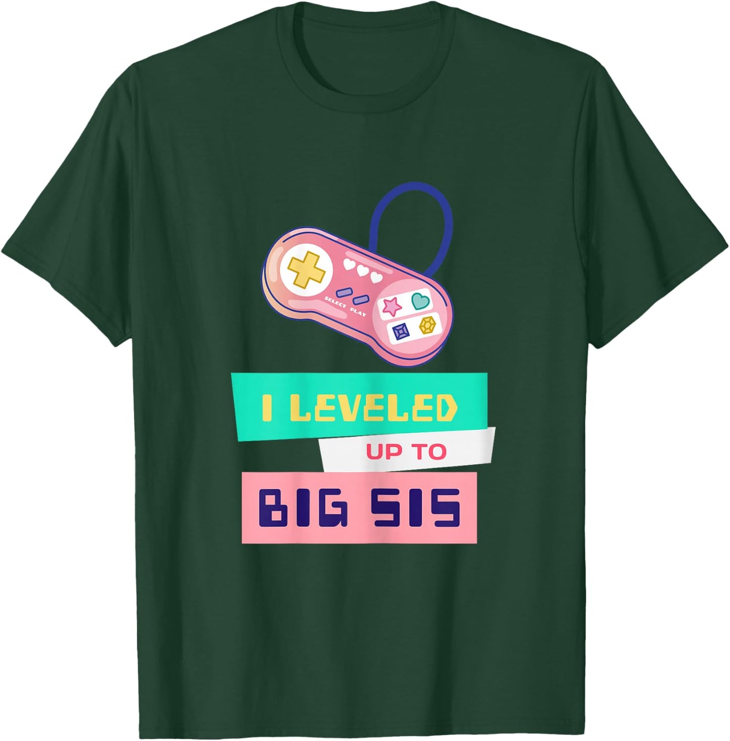 I leveled Up to Big Sis! New Gamer Sister Pregnancy Gift T-Shirt - T-Shirt | Forest