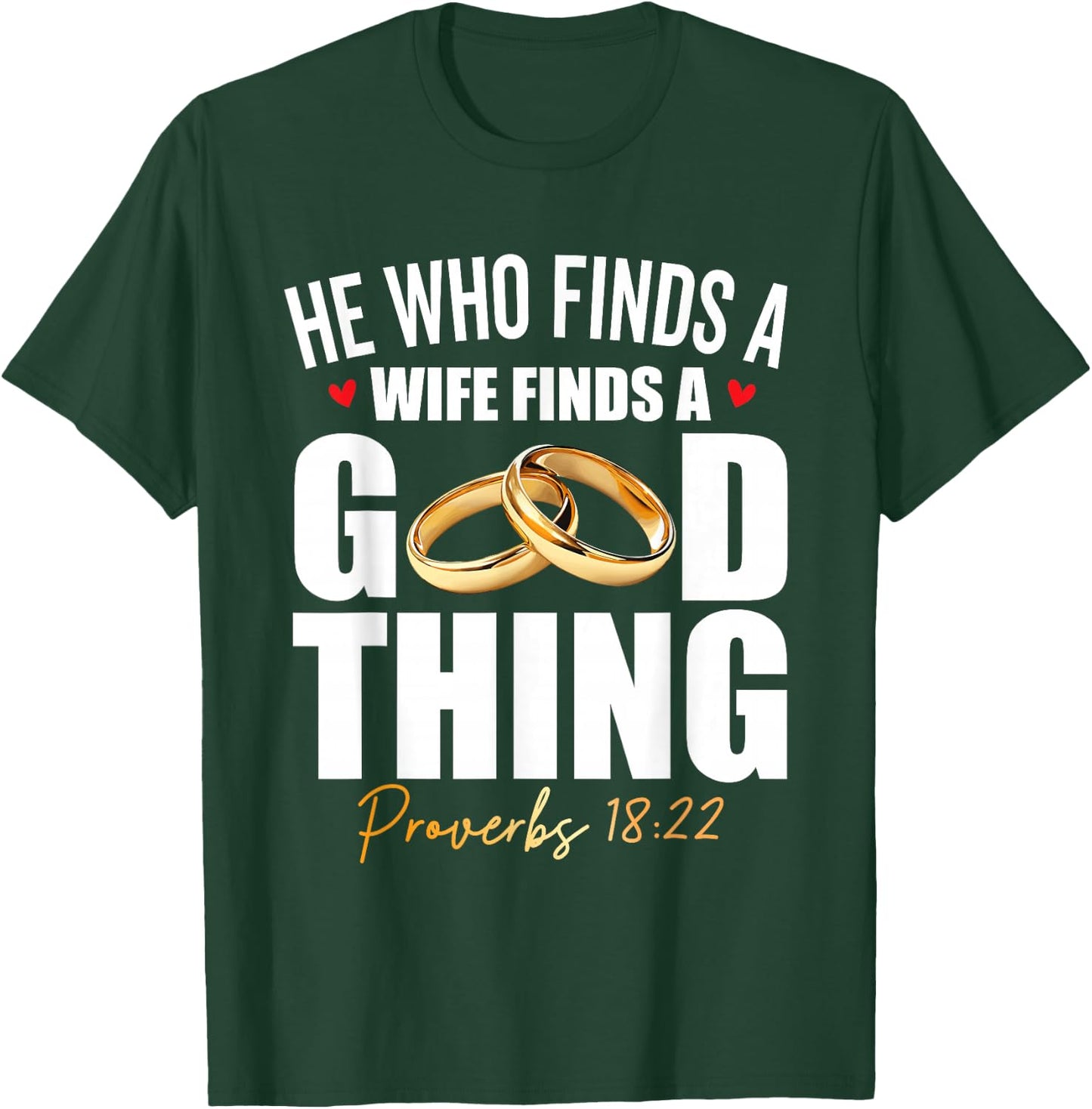 He Who Finds A Wife Finds A Good Thing Men Husband T-Shirt - T-Shirt | Forest