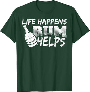 Rum: Life Happens Rum Helps - Drinking Sayings T-Shirt - T-Shirt | Forest
