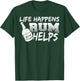 Rum: Life Happens Rum Helps - Drinking Sayings T-Shirt - T-Shirt | Forest
