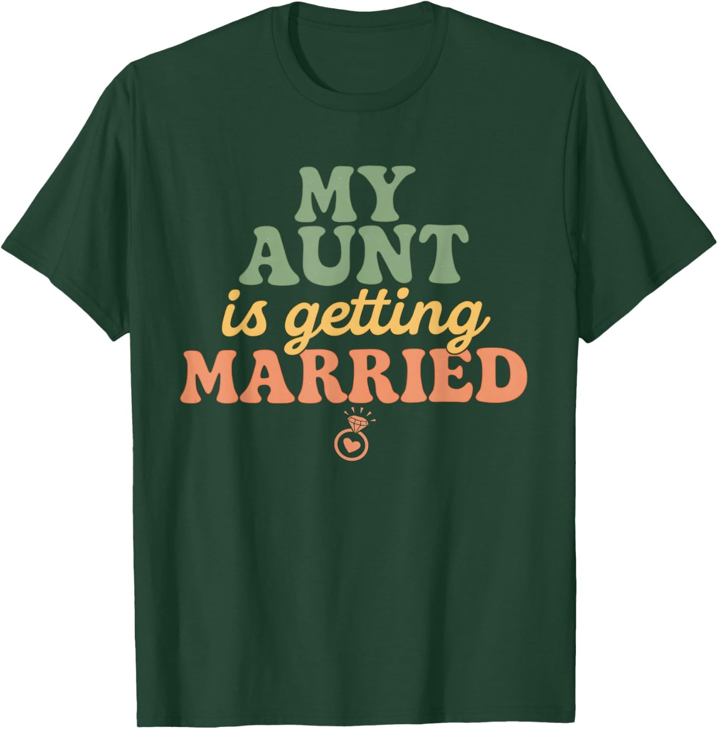 My Aunt Is Getting Married Niece Nephew Of The Bride T-Shirt - T-Shirt | Forest