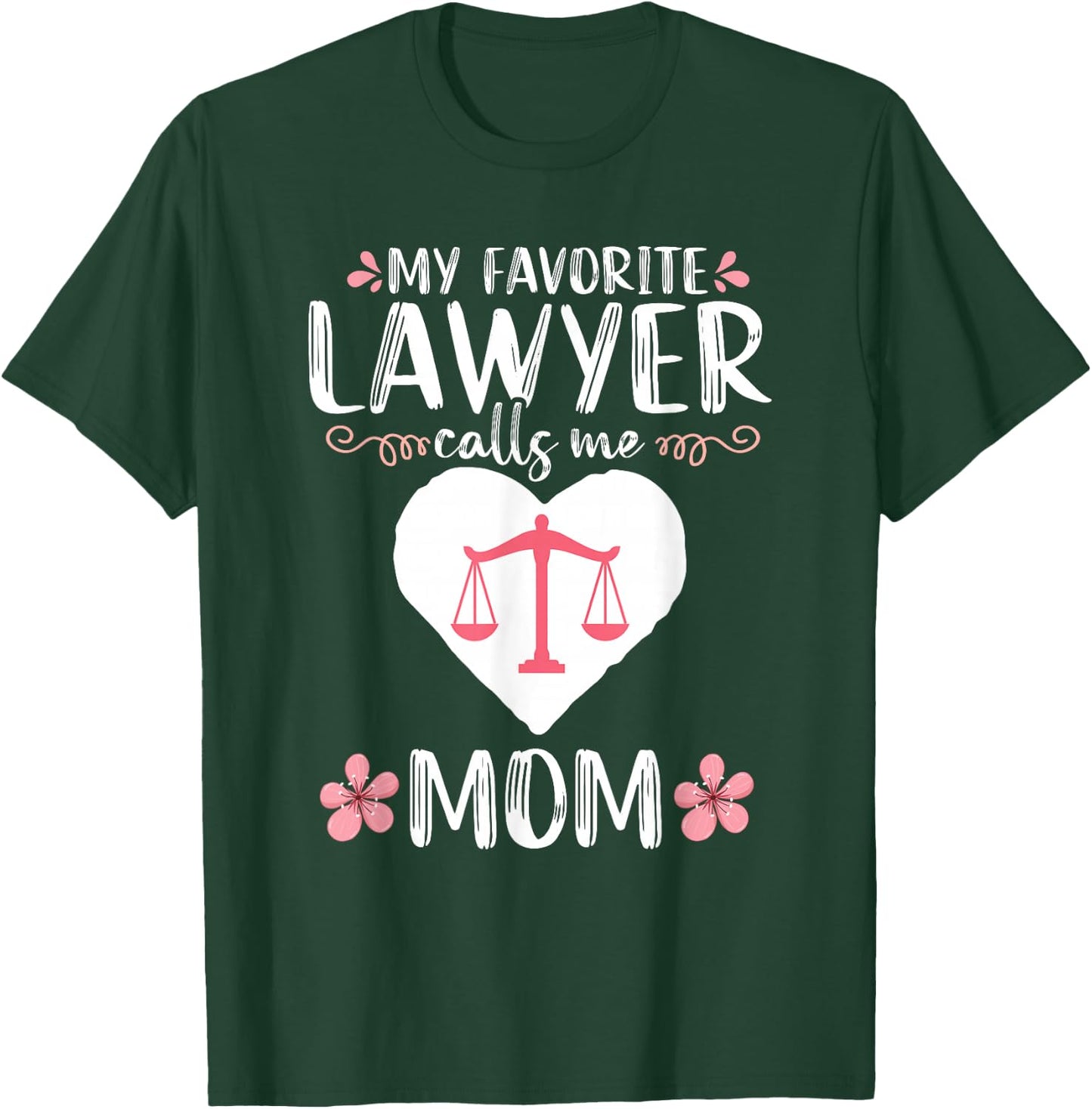 My Favorite Lawyer calls me Mom Funny Attorney Women T-Shirt - T-Shirt | Forest