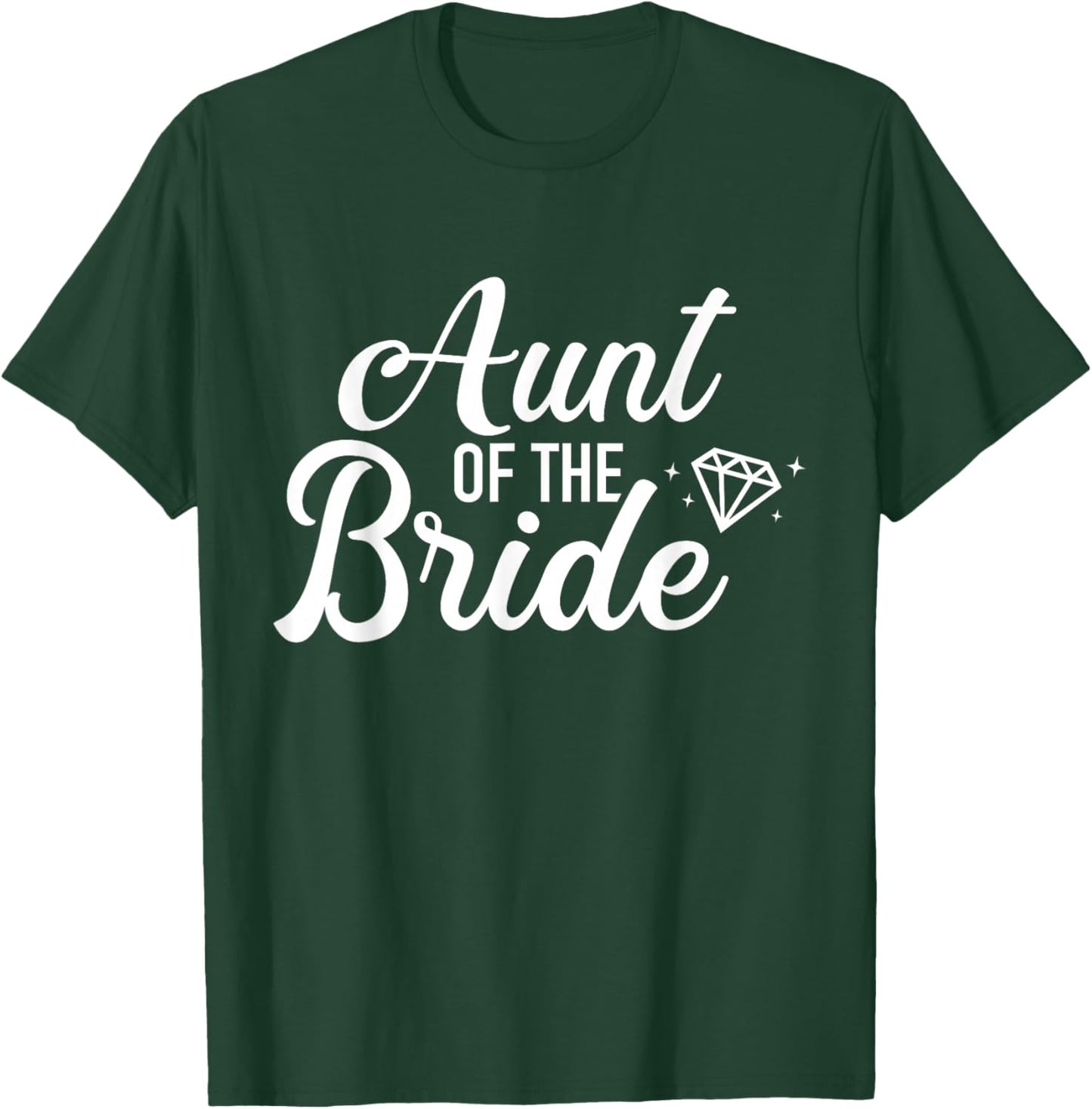 Aunt of the Bride for Wedding or JGA T-Shirt - T-Shirt | Forest