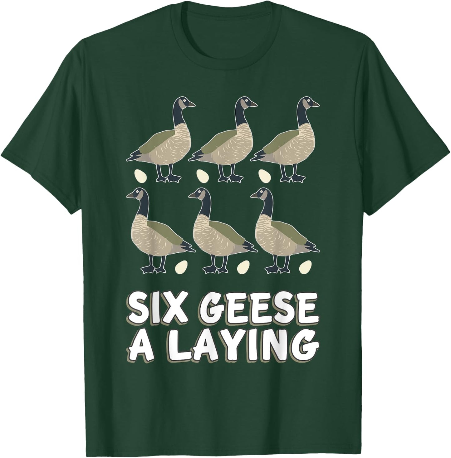 Six Geese A-Laying Song 12 Days Christmas T-Shirt - T-Shirt | Forest