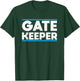 Business Quote GATE KEEPER Cool Entrepreneurs T-Shirt - T-Shirt | Forest