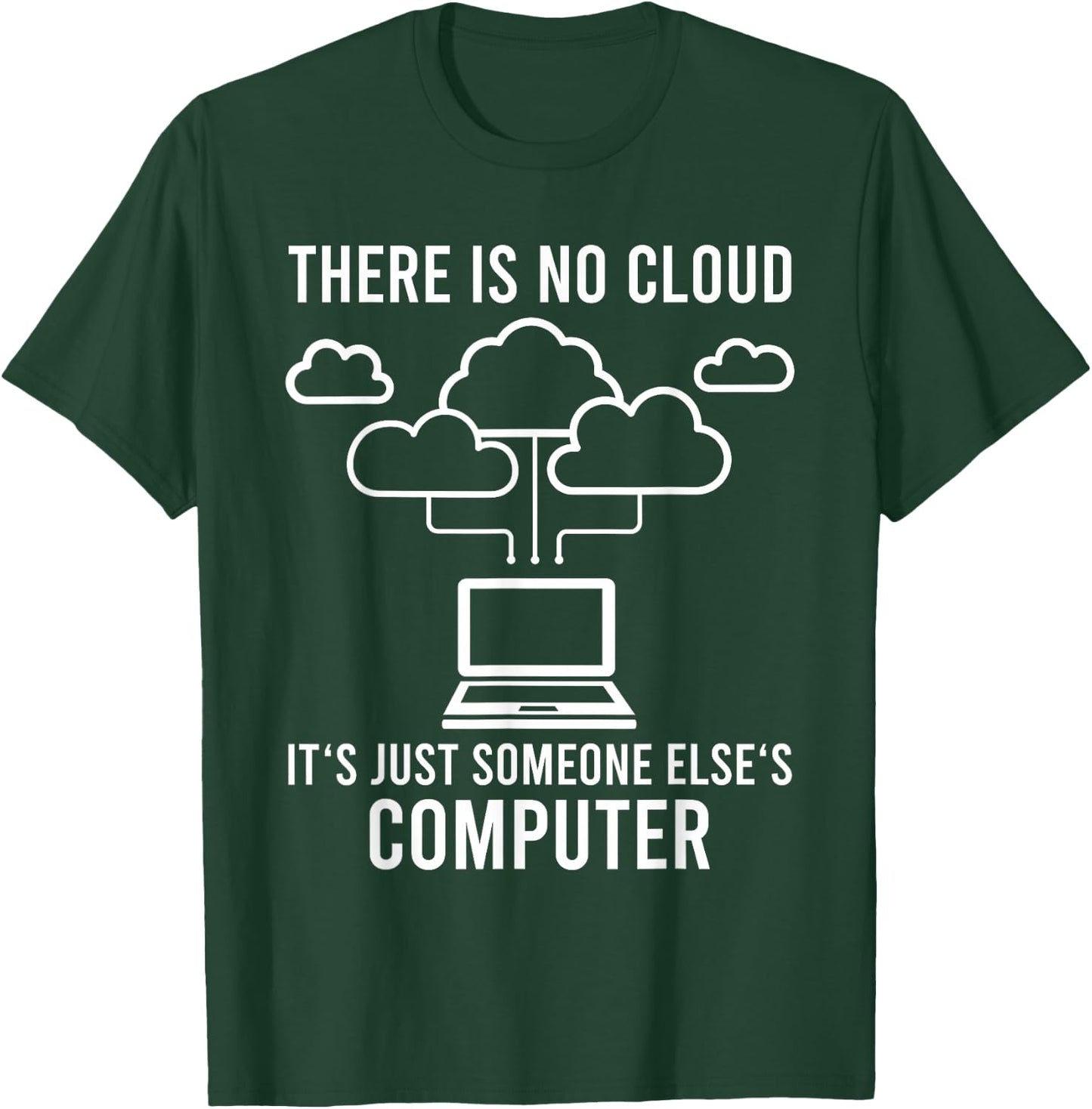 There is no cloud as cloud computer coding T-Shirt - T-Shirt | Forest