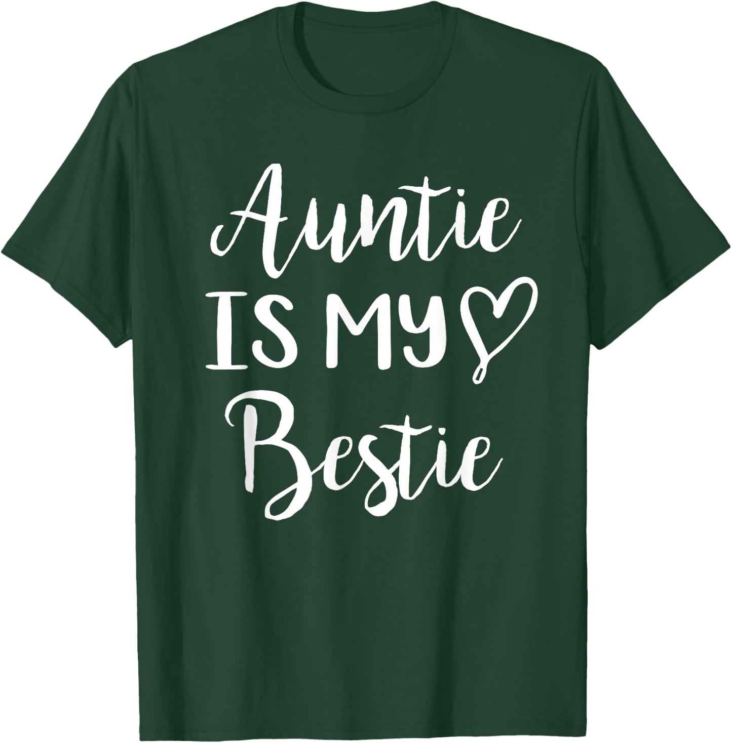 Auntie is My Bestie T-Shirt - T-Shirt | Forest
