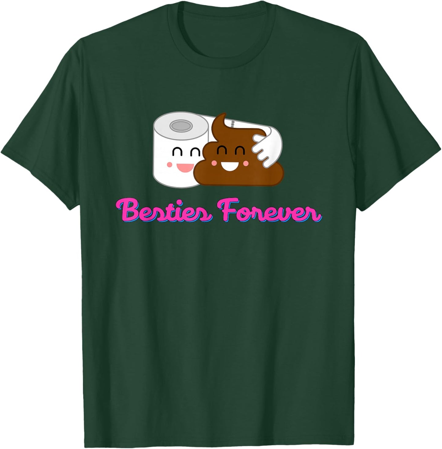 Funny Poop And Toilet Paper Are Besties Forever T-Shirt - T-Shirt | Forest