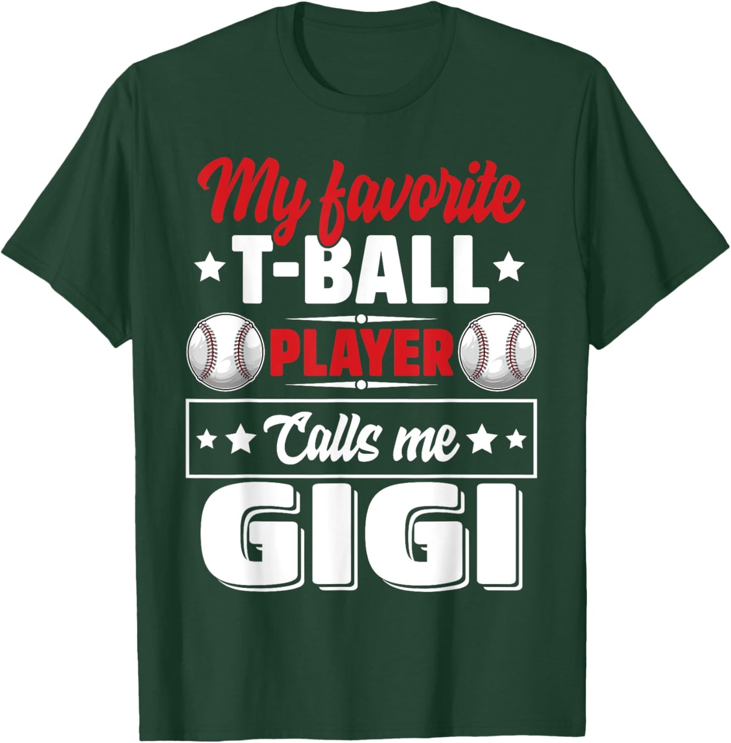 My Favorite T-Ball Player Calls Me Gigi Mother's Day Funny T-Shirt - T-Shirt | Forest