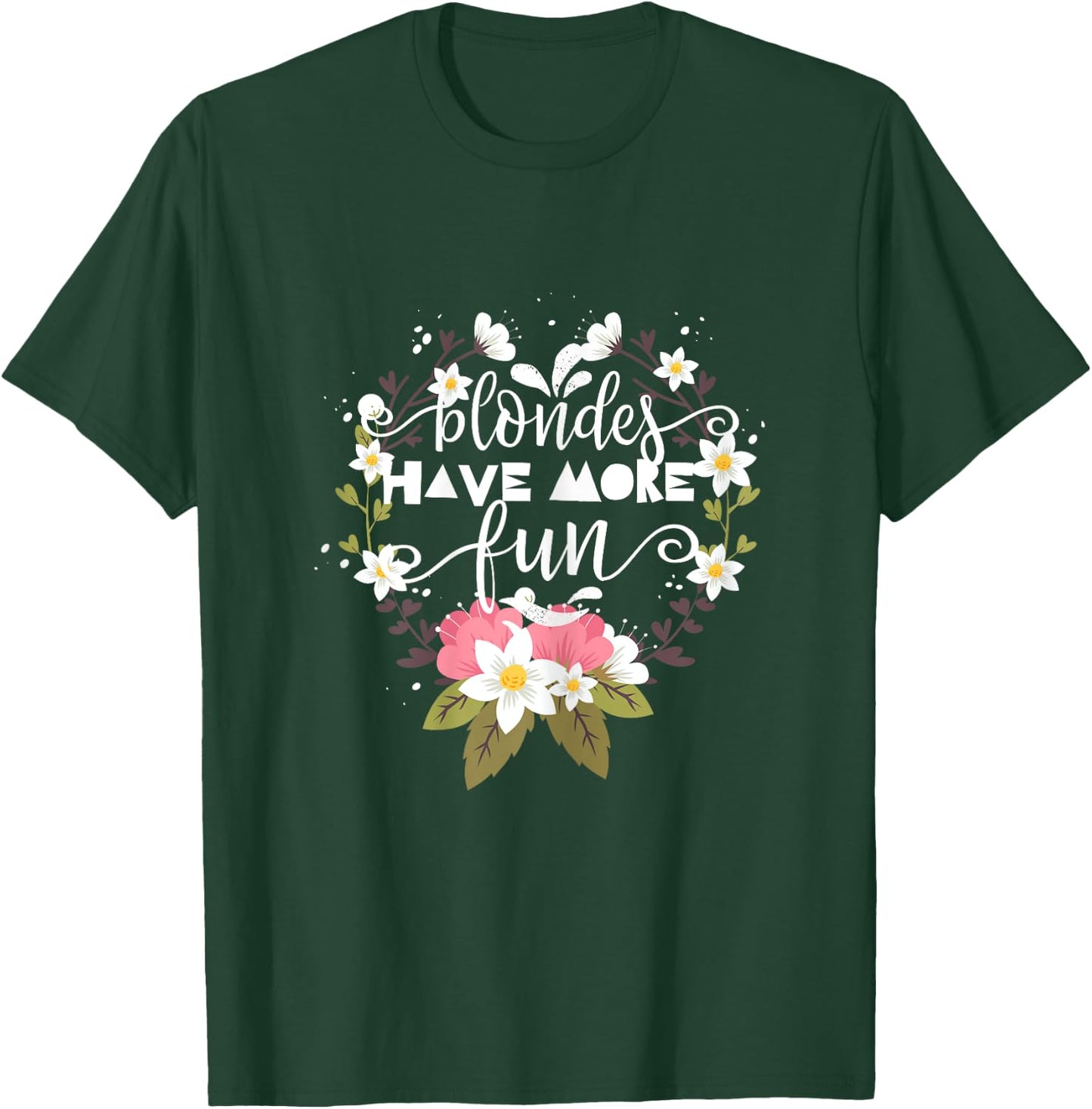 Blondes Have More Fun T-Shirt - T-Shirt | Forest