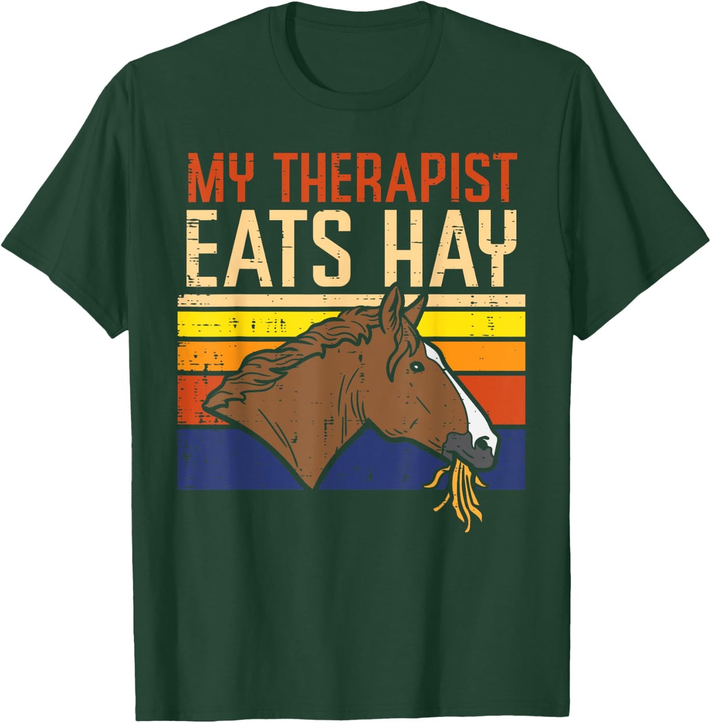 My Therapist Eats Hay Horse Riding Equestrian Men Women Kids T-Shirt - T-Shirt | Forest