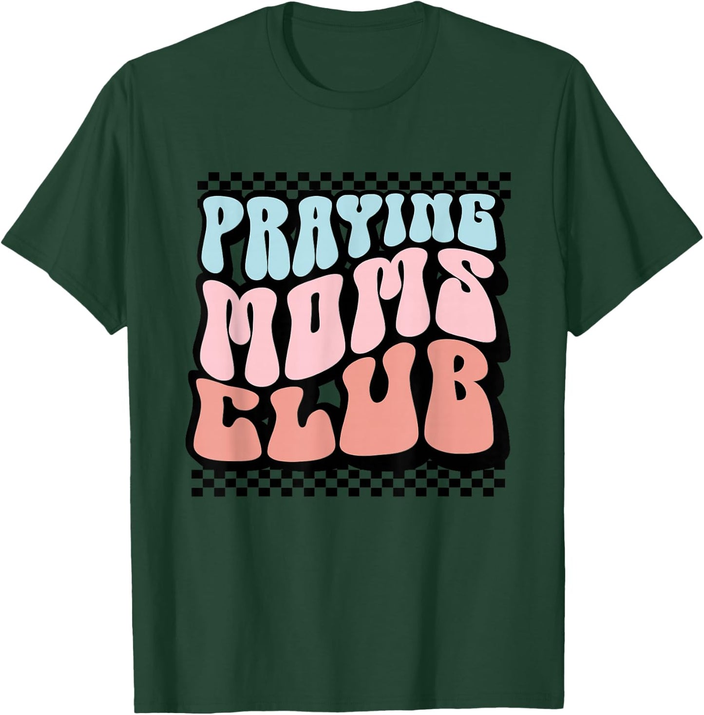 Praying Moms Club Retro Groovy Christian Faith Mother's Day T-Shirt - T-Shirt | Forest