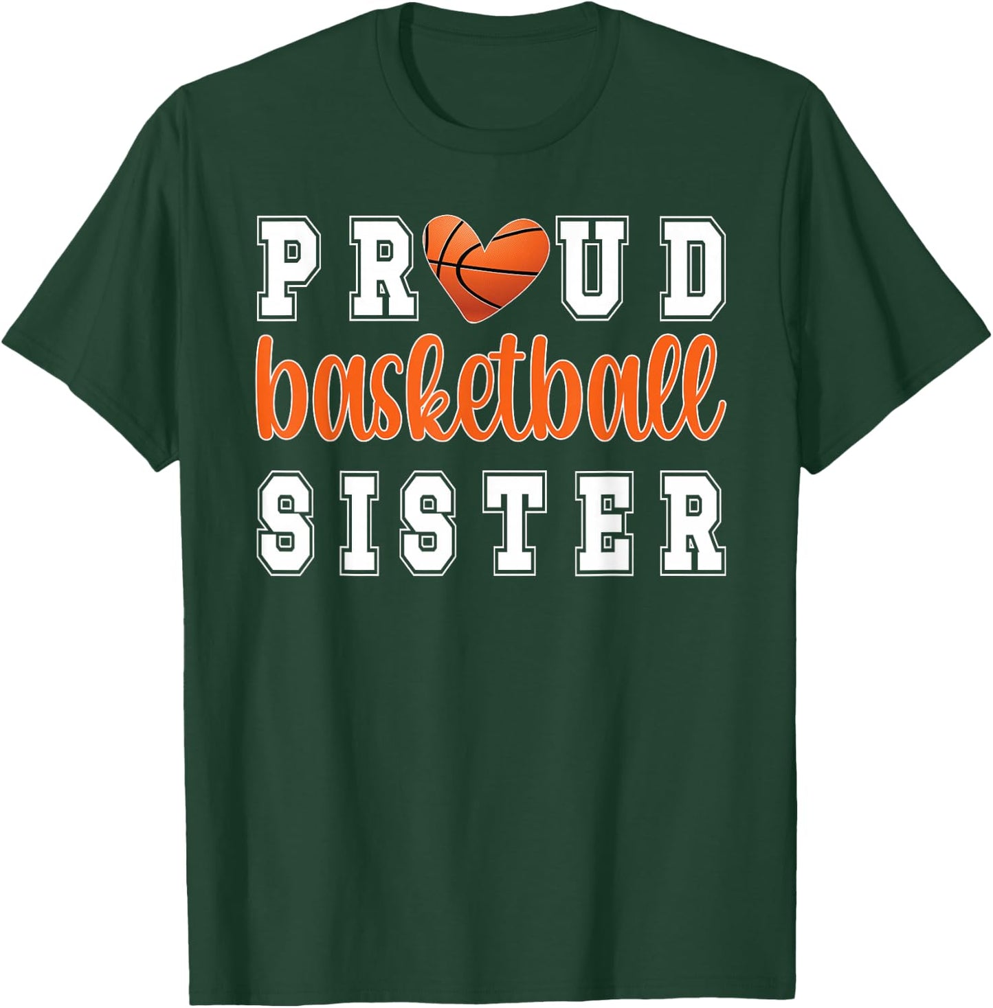 Proud Basketball Sister | Sister Of Basketball Player T-Shirt - T-Shirt | Forest