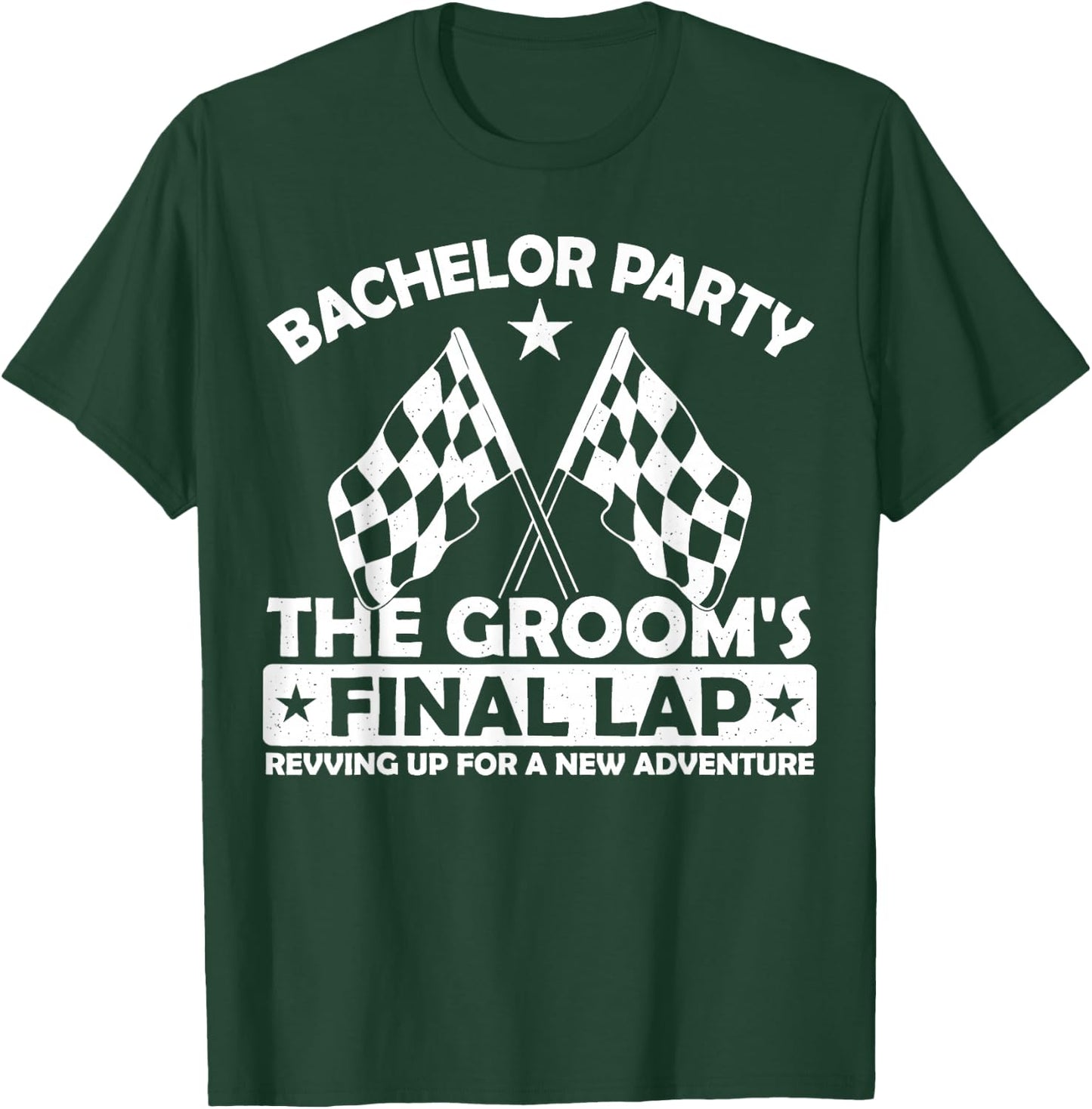 The Groom's Final Lap Funny Car Racing Bachelor Party Group T-Shirt - T-Shirt | Forest