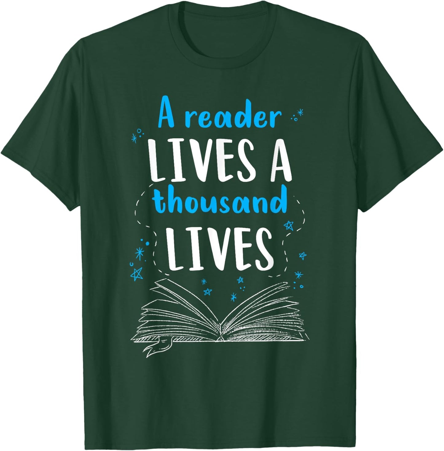 A Reader Lives A Thousand Lives Reading Bookworm Novel Book T-Shirt - T-Shirt | Forest