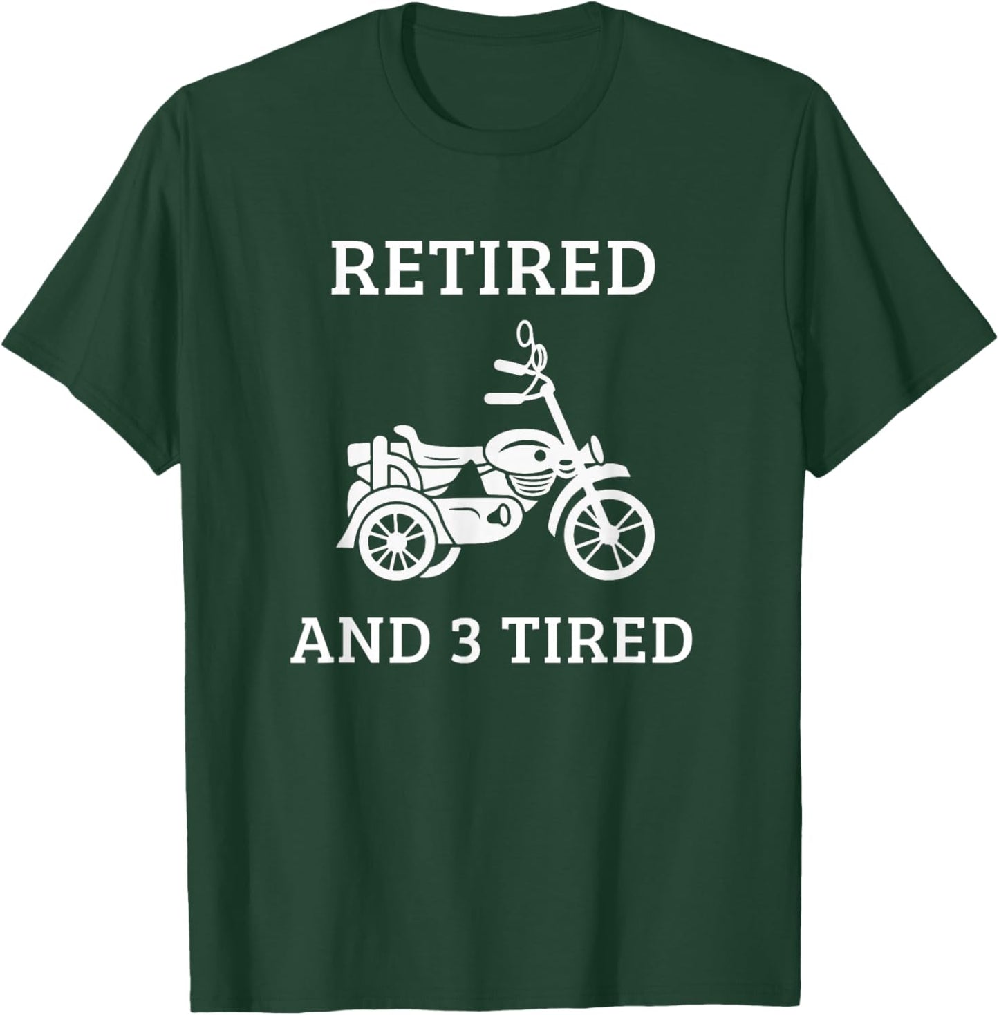 Triker Motorcycle Trike Three Wheeler Motortrike Retired T-Shirt - T-Shirt | Forest