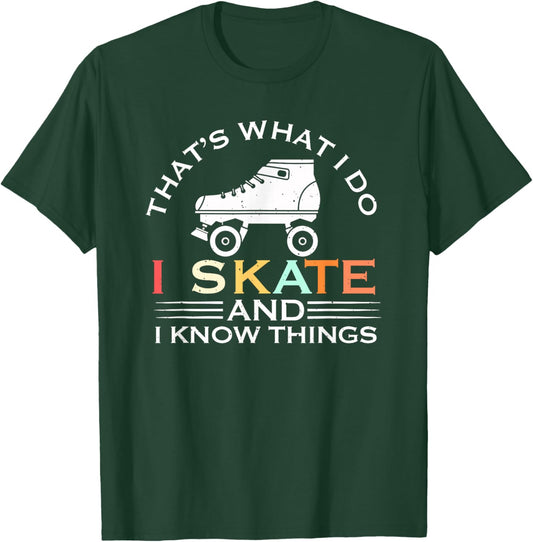 I Skate And I Know Things Skater Gift Vintage Roller Skating T-Shirt - T-Shirt | Forest