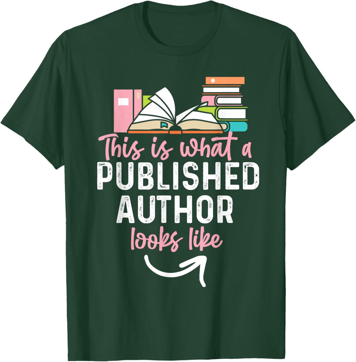 This is What A Published Author Looks Like T-Shirt - T-Shirt | Forest