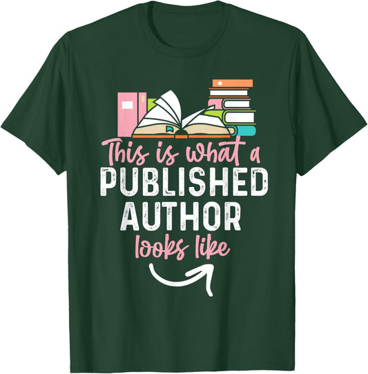 This is What A Published Author Looks Like T-Shirt - T-Shirt | Forest