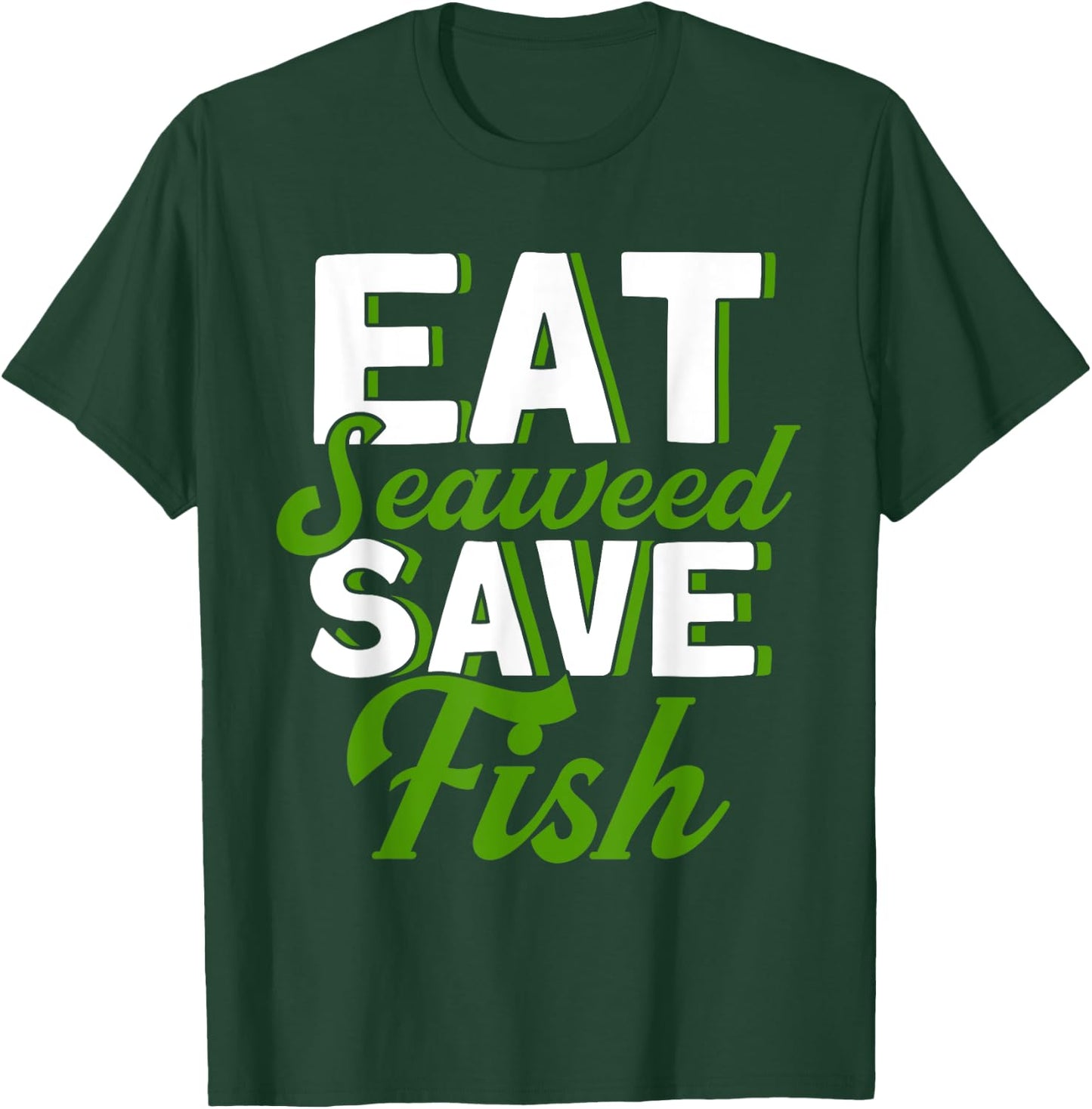 Eat Seaweed Save Fish Vegetarian Vegan Food T-Shirt - T-Shirt | Forest