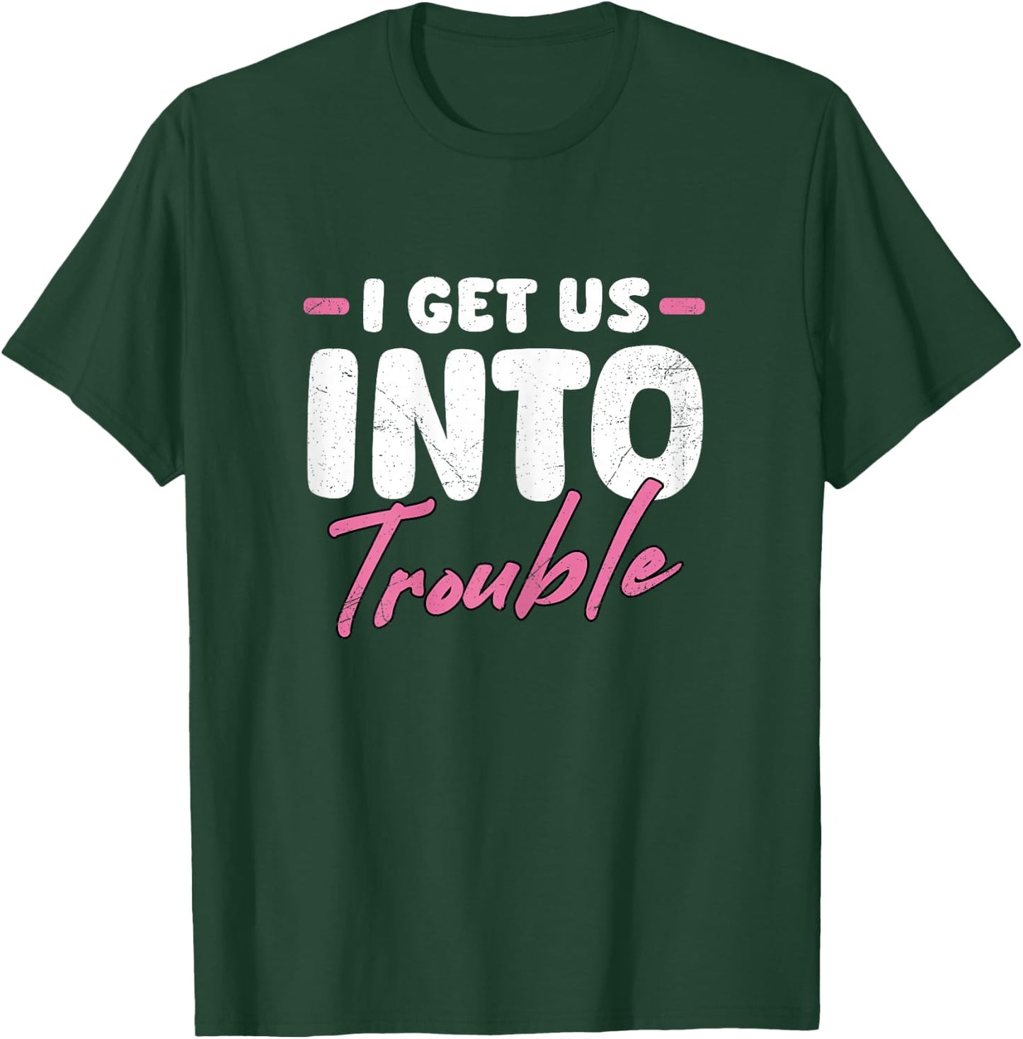 I Get Us Into Trouble Set Matching Best Friend Girls Women T-Shirt - T-Shirt | Forest