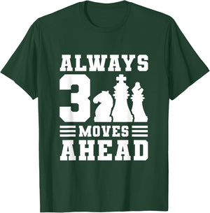 Always 3 Moves Ahead T-Shirt - T-Shirt | Forest