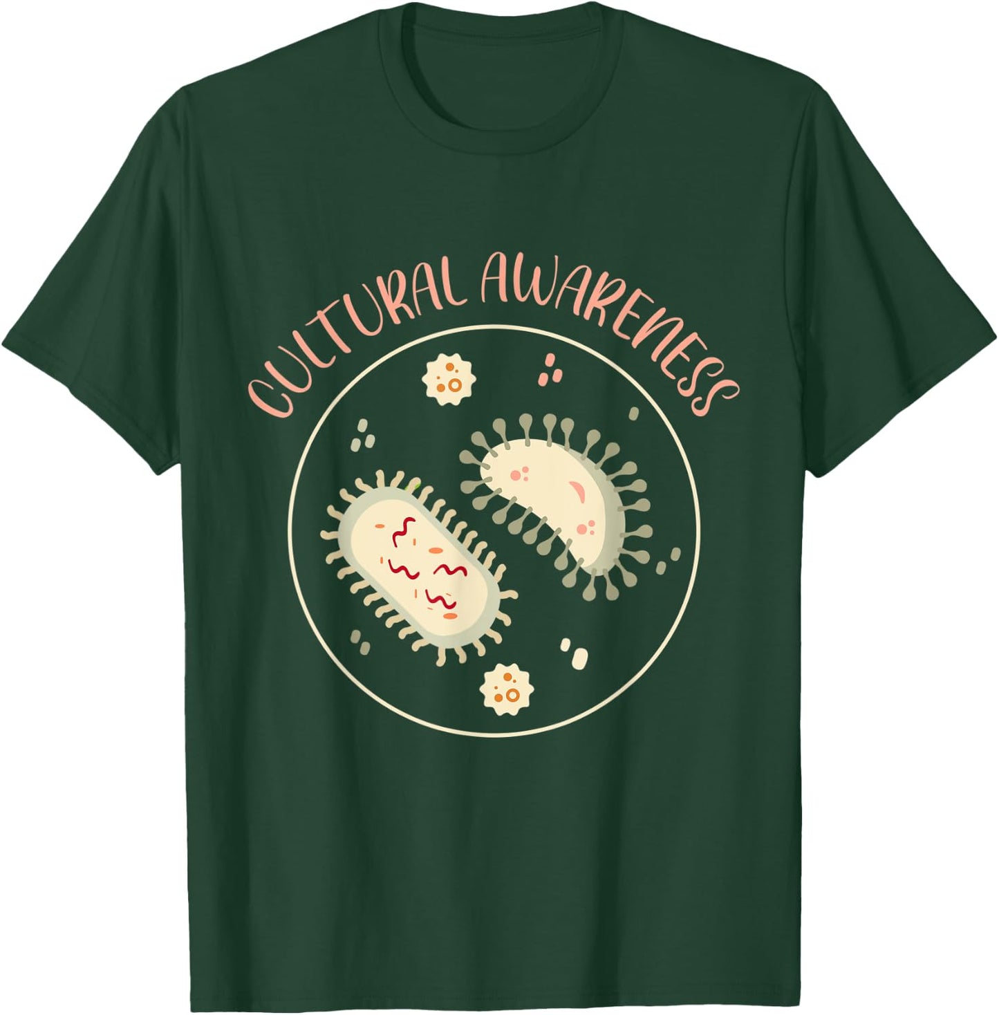 Cultural Awareness Microorganism Science Lover Microbiology T-Shirt - T-Shirt | Forest
