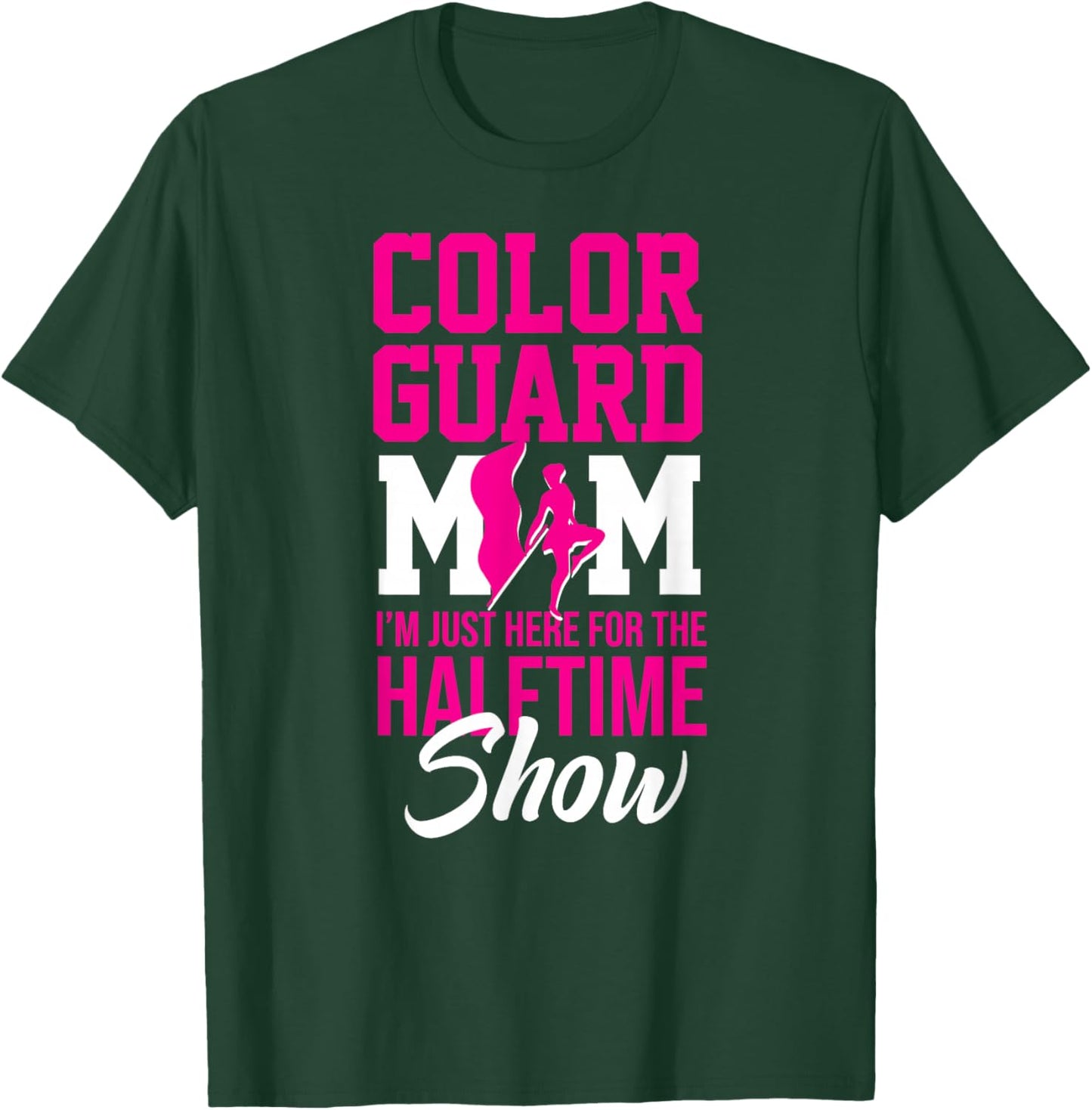 Winter Color Guard Mom I'm Just Here Halftime Show Flag T-Shirt - T-Shirt | Forest