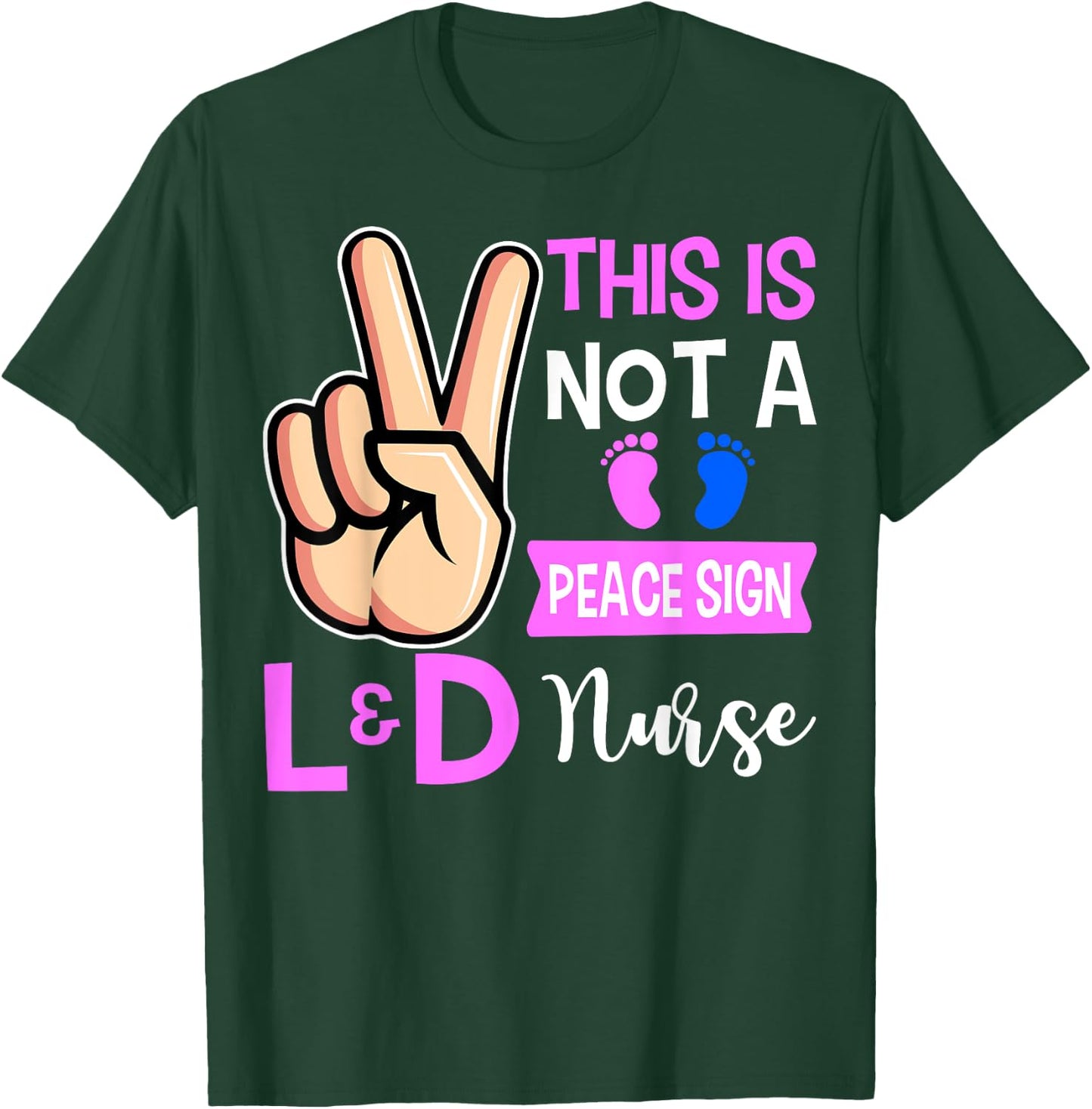 This Is Not A Peace Sign Labor and Delivery Nurse T-Shirt - T-Shirt | Forest