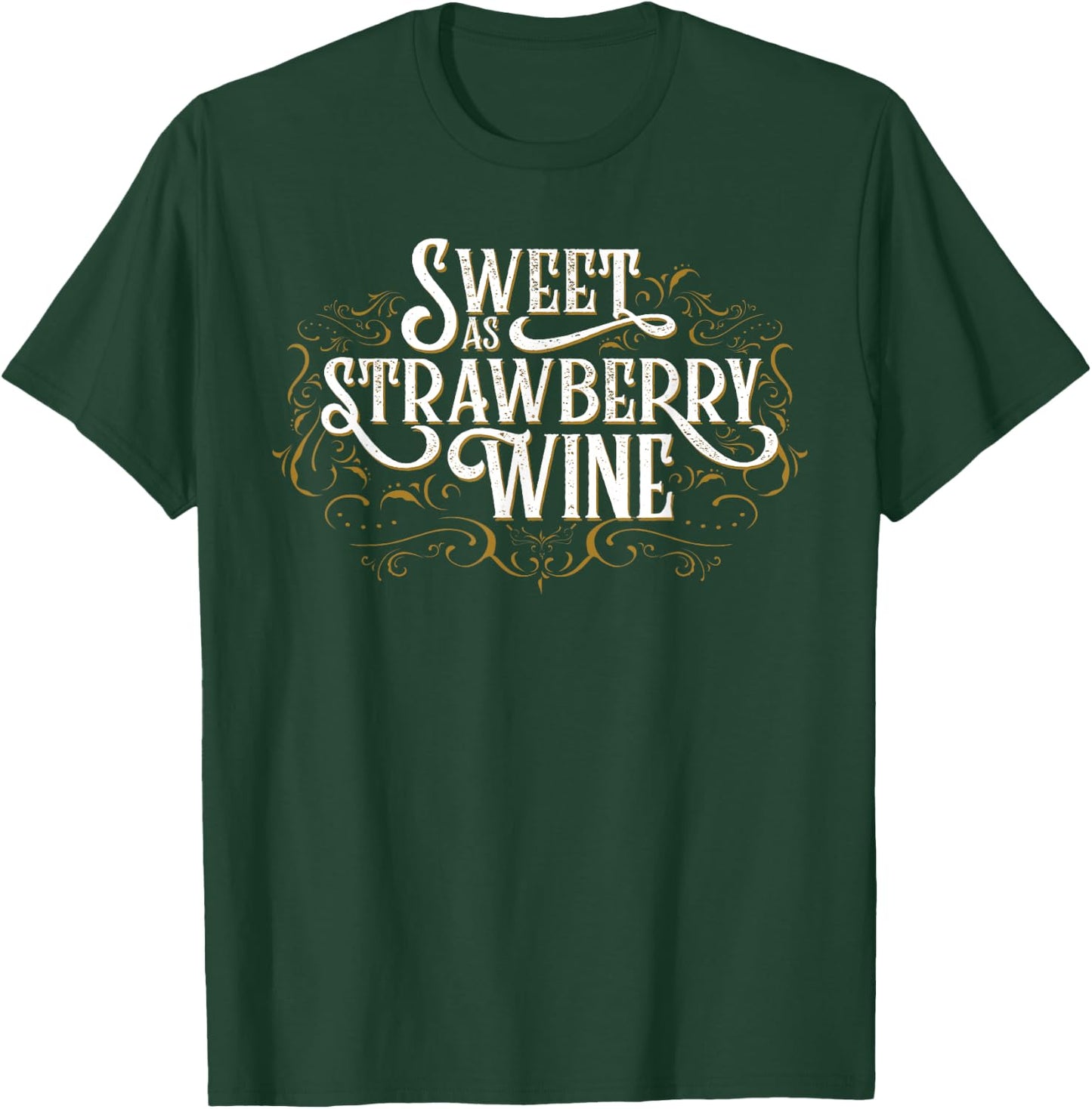 Sweet as Strawberry Wine Country T-Shirt - T-Shirt | Forest