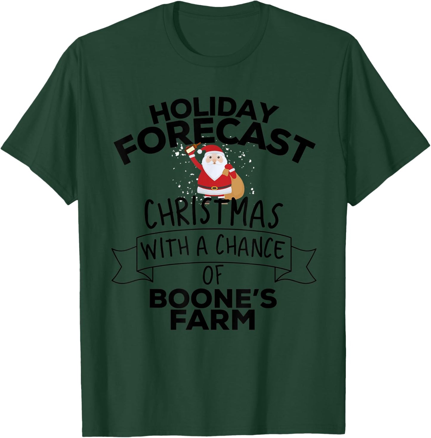 Holiday Forecast Christmas With A Chance Of Boone's Farm T-Shirt - T-Shirt | Forest