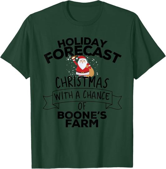 Holiday Forecast Christmas With A Chance Of Boone's Farm T-Shirt - T-Shirt | Forest