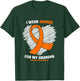 I Wear Orange For My Grandpa Leukemia Cancer Awareness T-Shirt - T-Shirt | Forest