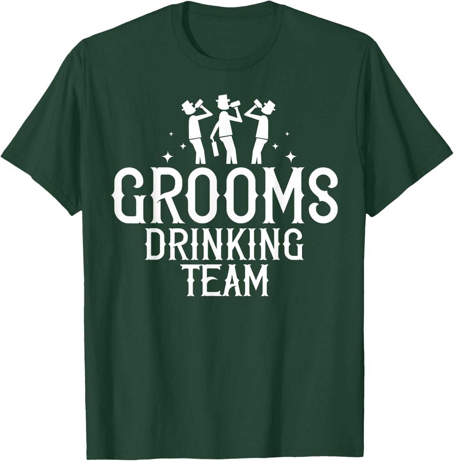 Groom's Drinking Team Bachelor Party Before Wedding T-Shirt - T-Shirt | Forest